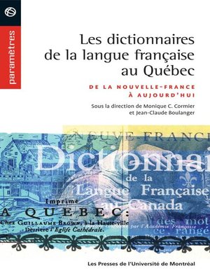 cover image of Les dictionnaires de la langue française au Québec. De la Nouvelle-France à aujourd'hui